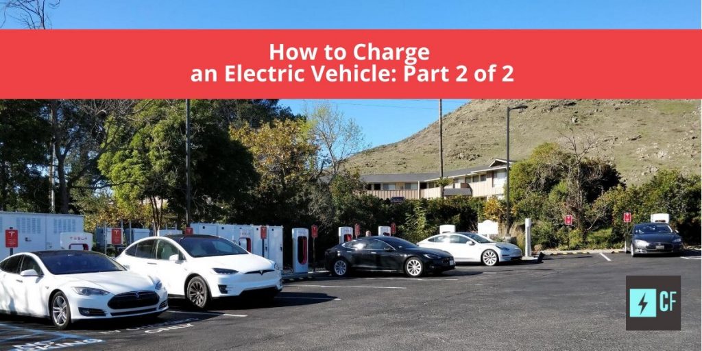 How to Charge an Electric Vehicle: Part 2 of 2