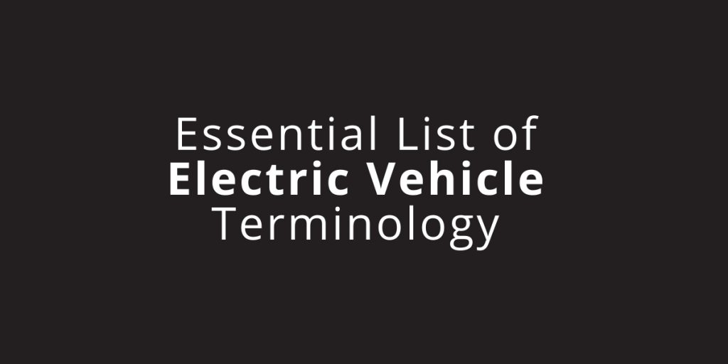 Essential List of Electric Vehicle Terminology